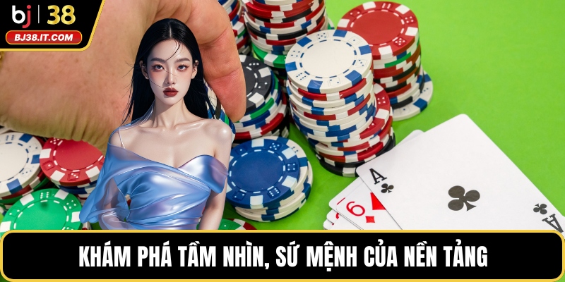 Khám phá tầm nhìn, sứ mệnh của nền tảng